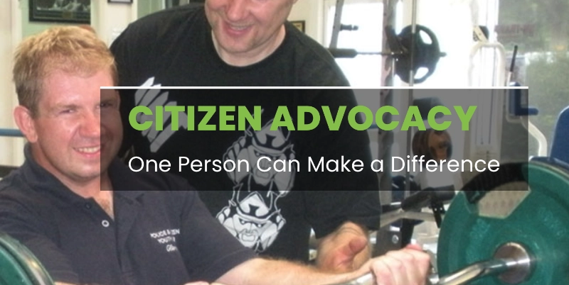 Citizen Advocacy is a community based program which aims to recognise, promote and defend the rights and interests of people with an intellectual disability.